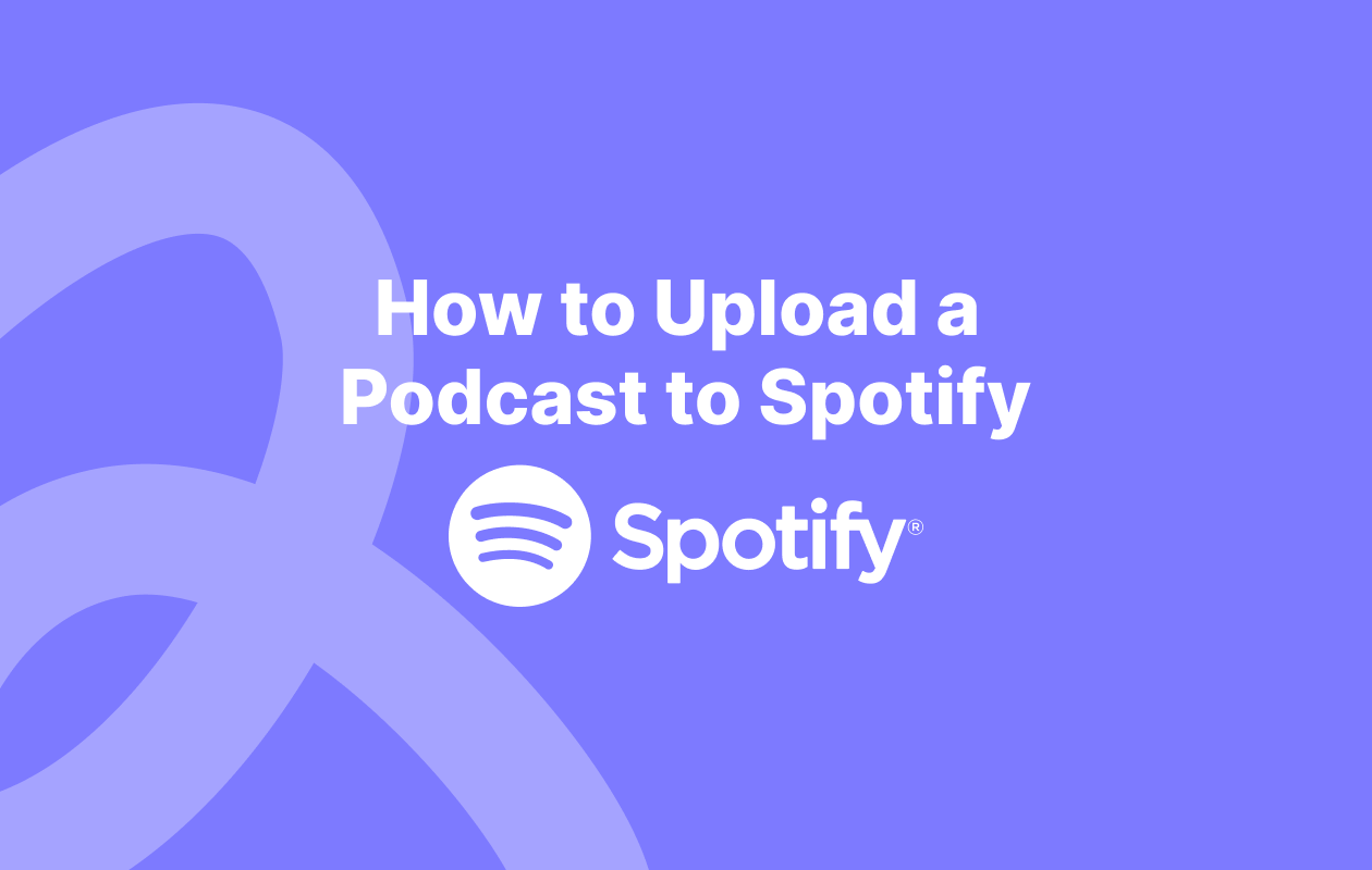 Top 14 how to upload podcast to spotify mới nhất năm 2023 The first
